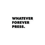 Whatever Forever Press coupons and promo codes