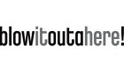BlowItOutaHere