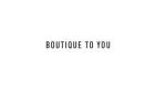 Boutique to You